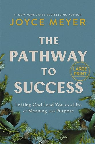The Pathway to Success: Letting God Lead You to a Life of Meaning and Purpose von FaithWords